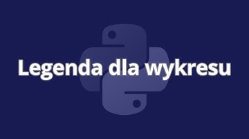 Kurs Python - zaawansowany | Legenda dla wykresu | ▶strefakursow.pl◀