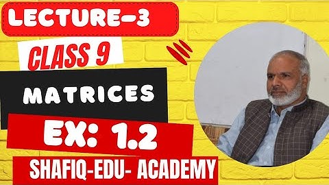 Class 9 maths |chapter 1 Matrices Ex 1.2 | Lecture 3 in pashto | Shafiq Edu academy
