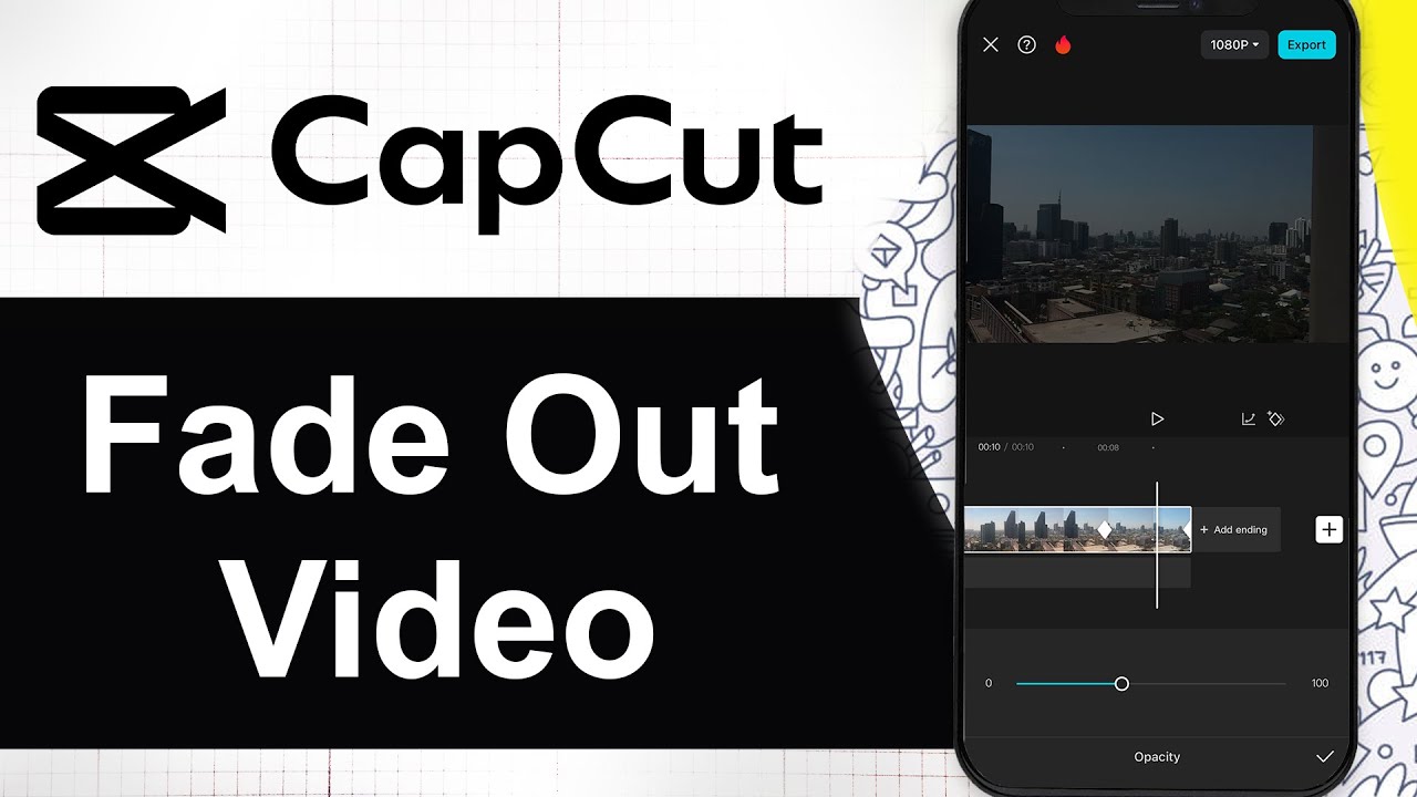How To Fade Out Video in CapCut (Step By Step)