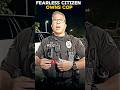 Fearless citizen own cops