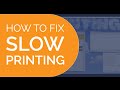 How To Fix Slow Printing 