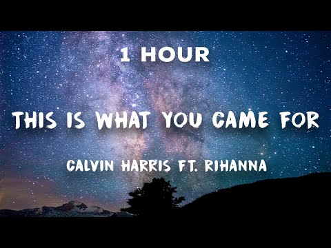 [1 Hour] This Is What You Came For - Calvin Harris ft. Rihanna | 1 Hour Loop