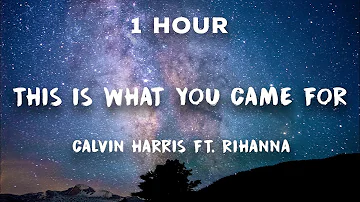 [1 Hour] This Is What You Came For - Calvin Harris ft. Rihanna | 1 Hour Loop