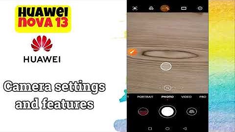 Camera settings and features Huawei Nova 13 || How to set camera settings || Hidden features