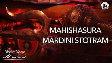 Mahishasura Mardini Stotram | Bhakti Yoga Mantras