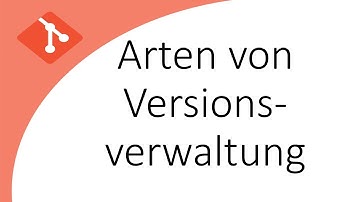 2. Arten von Versionsverwaltung - Einführung in Git