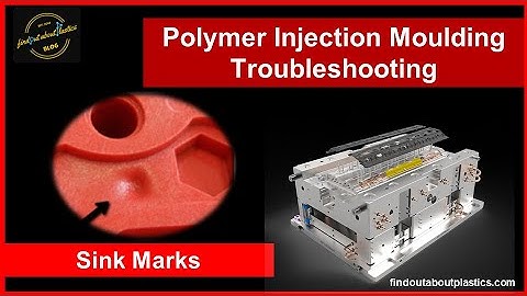 Polymer Injection Moulding Troubleshooting I Sink Marks