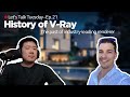 🔴 Let&#39;s Talk Tuesday - Ep. 21 - History of V-Ray. The Past of the Industry-leading Renderer