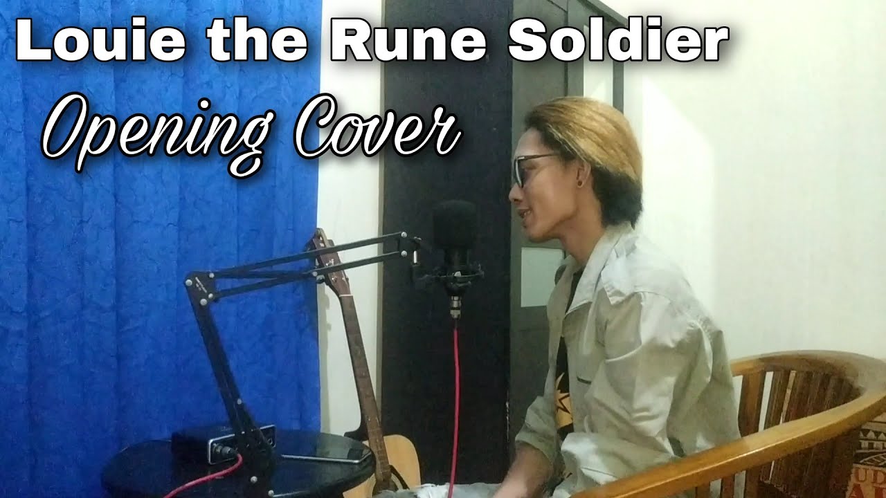 Louie the Rune Soldier Opening Indonesia (Cover by Fajar Trias ...