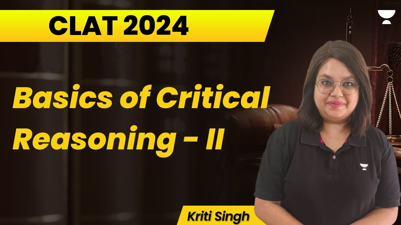 Basics of Critical Reasoning | Part 2 | CLAT 2024 | Kriti Singh | - YouTube