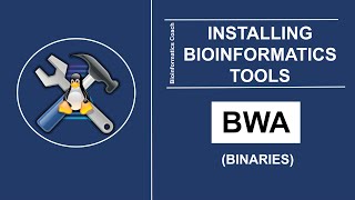 Bioinformatics Tools | How to Install Burrows-Wheeler Aligner(BWA) | Binaries