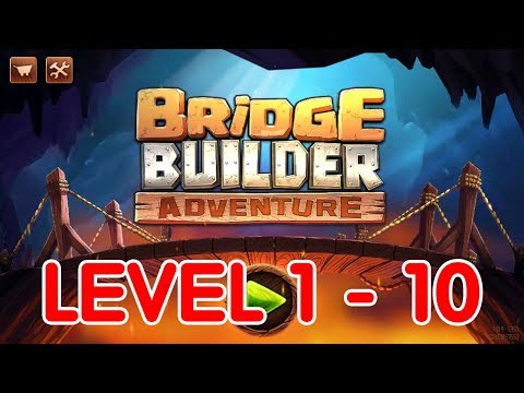 Bridge Builder Adventure | Level 1 - 10 | Walkthrough