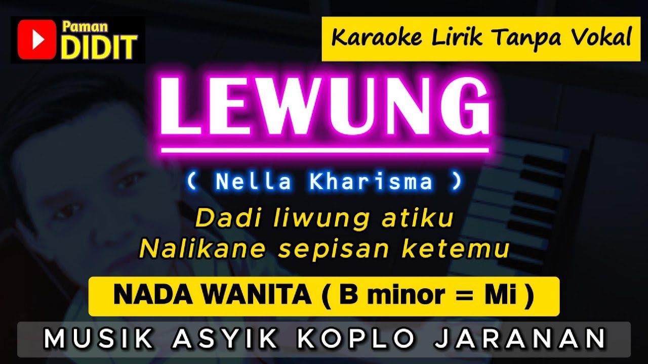 LEWUNG - Karaoke Nada WANITA / CEWEK ( NELLA KHARISMA ) Gedruk Koplo Jaranan [RENDAH]