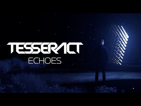 TesseracT - Echoes (Official Lyric Video)