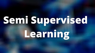What is Semi Supervised Learning | Machine Learning | Data Science