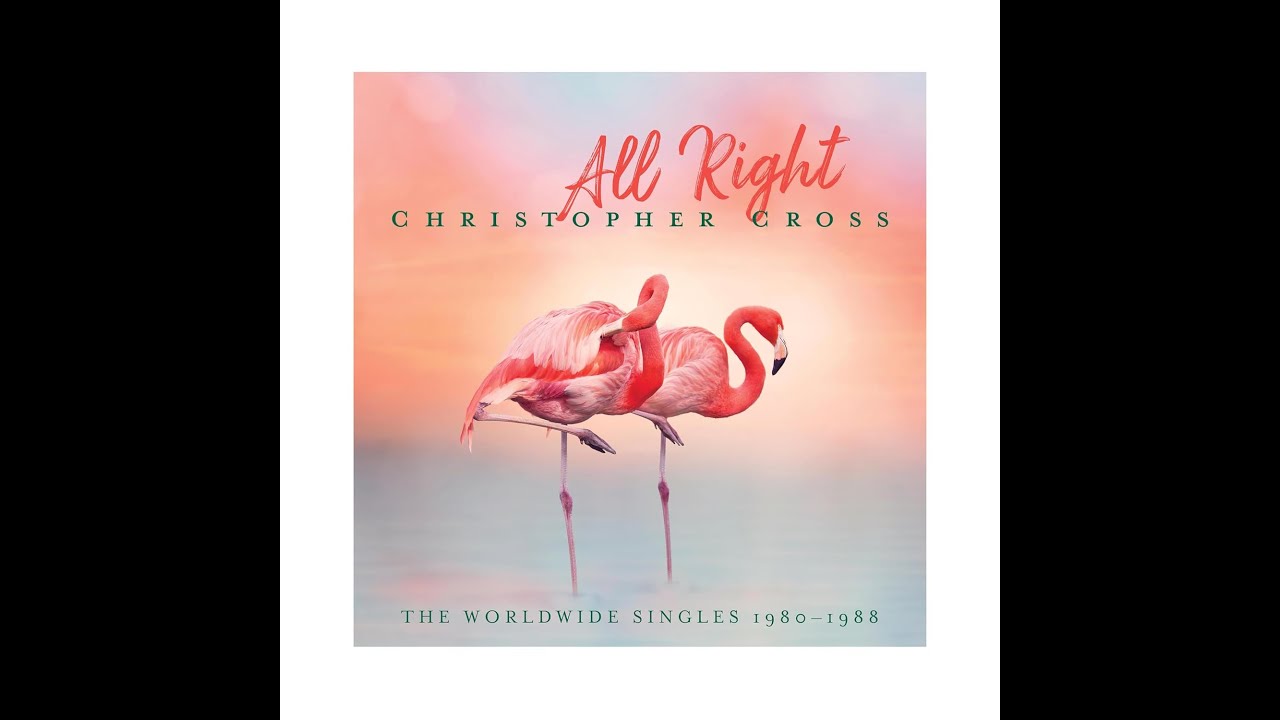 ALL RIGHT: THE WORLDWIDE SINGLES 1980-1988 (2CD)/CHRISTOPHER CROSS