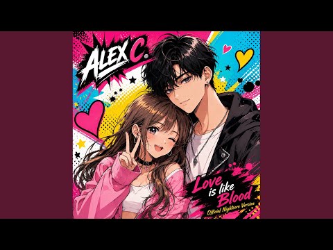 Alex C. - Love Is Like Blood (Official Nightcore Edit)