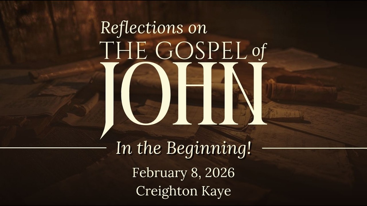 Reflections on the Gospel of John | In the Beginning! | February 8 ...