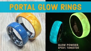 Creating two Portal Glow Rings from Celluloid Epoxy, Glow Powder and Tungsten Bands