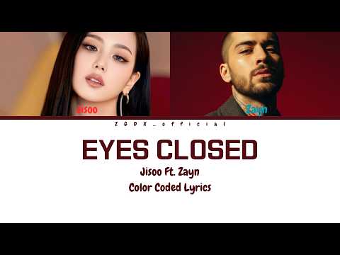 JISOO - 'EYES CLOSED' (Ft. Zayn) | COLOR CODED LYRICS