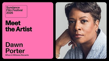 Meet the Artist 2026: Dawn Porter on “When A Witness Recants”