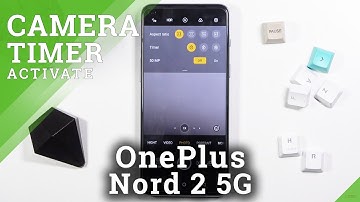 How to Turn On Camera Timer on OnePlus Nord 2 5G – Take Photo with Delay