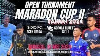 SIDIQ FC VS COROLLA TIJUE SIGLI DI TURNAMENT SEPAK BOLA MARADON CUP II