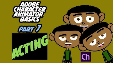 Adobe Character Animator Basics PART 7: ACTING