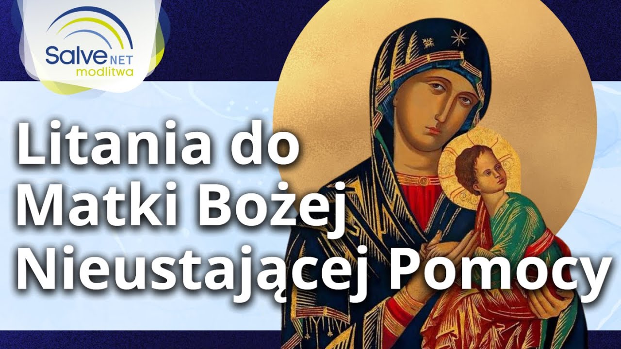 Litania do Matki Bożej Nieustającej Pomocy - YouTube