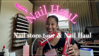 New Nail store Tour & Nail Haul