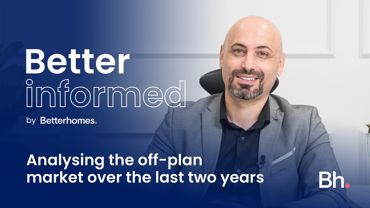 Analysing the off-plan market over the last two years | Better informed
