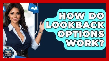 How Do Lookback Options Work? - Stock and Options Playbook