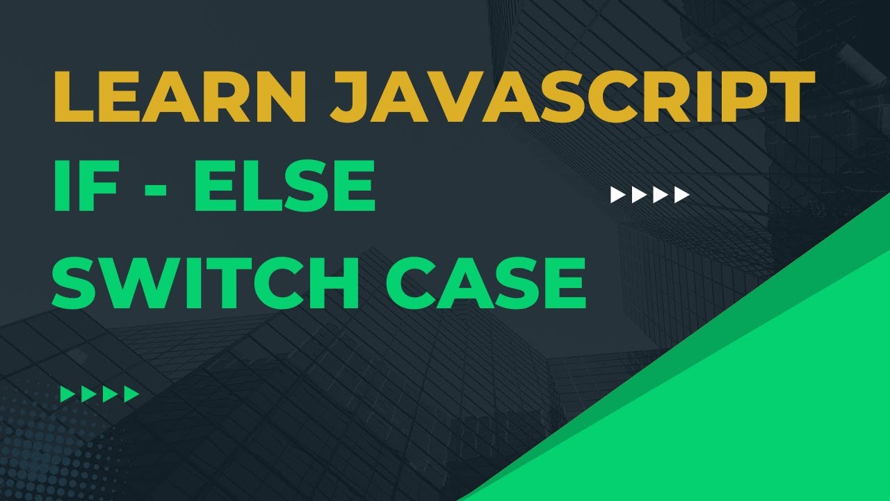 If-Else and Switch Statements in JavaScript - YouTube