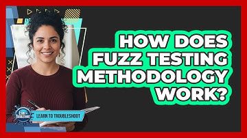 How Does Fuzz Testing Methodology Work?