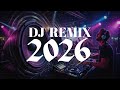 Dj Mix 2026- Remixes &amp; Mashups of Popular Songs 2026 | Nonstop DJ Remix Club Music Disco DJ Mix 2026