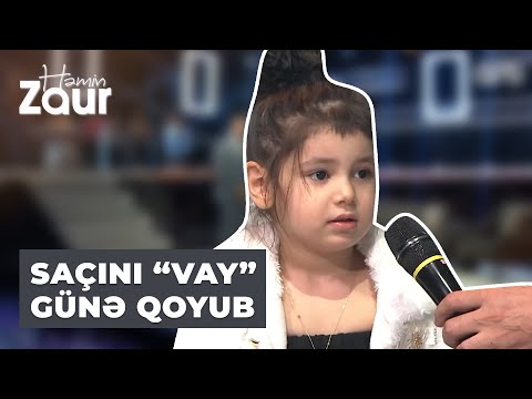 Həmin Zaur | Balaca Xədicə | Saçımı özüm kəsmişəm