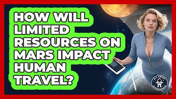 How Will Limited Resources On Mars Impact Human Travel? - All About Astronauts