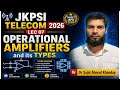 JKSSB SI TELECOMMUNICATION TECHNICAL PART || UNIT 2 pat 2 || LECTURE 7 || OPERATIONAL AMPLIFIER
