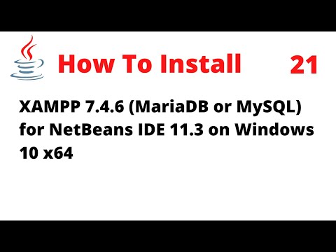 How to Install XAMPP 7.4.6 (MariaDB or MySQL) for NetBeans IDE 11.3 on Windows 10 x64