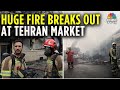 Massive Fire Engulfed Tehran S Jannat Bazaar Hundreds Of Shops Damaged N18G CNBC TV18 