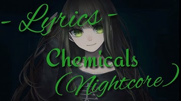 Thumbnail of (Nightcore) Chemicals - Lyrics -