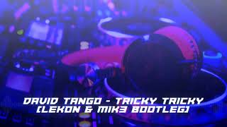 David Tango - Tricky Tricky (LEKON Bootleg)