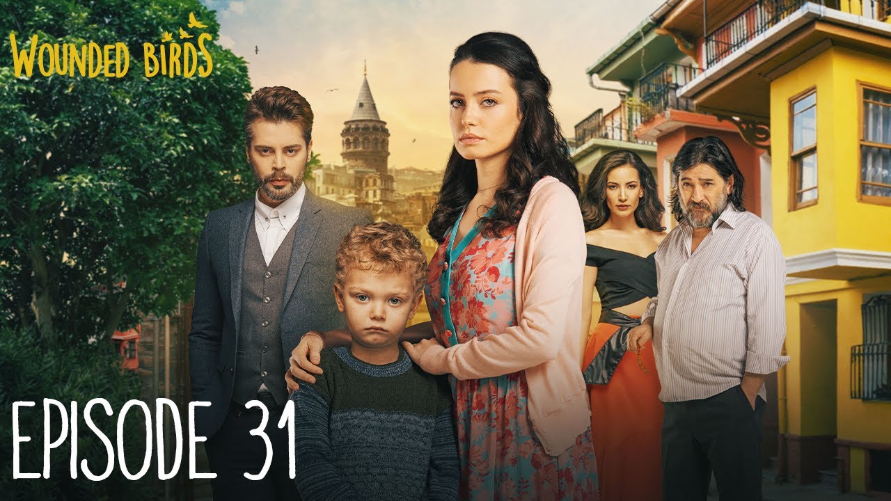 Wounded Birds   Episode 31   Multi Lang Subtitles Turkish Drama  Yaral Kular 2019