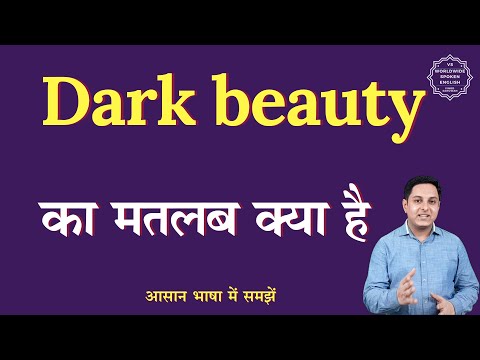 Dark beauty meaning