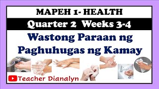 WASTONG PARAAN NG PAGHUHUGAS NG KAMAY | HEALTH GRADE 1 QUARTER 2 WEEKS 3-4