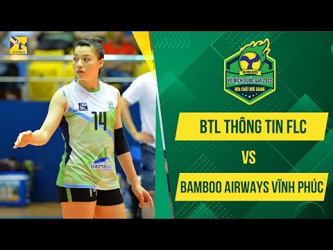 🔴 BTL Thông Tin FLC – Bamboo Vĩnh Phúc | Bảng B – Giải bóng chuyền VĐQG Cup Hóa Chất Đức Giang 2022 #HOT
