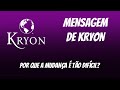  kryon oficial  por que a mudana  to difcil 