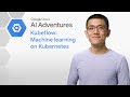 Kubeflow: Machine Learning on Kubernetes