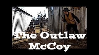 The Outlaw McCoy 2015 Western Movie Full Length