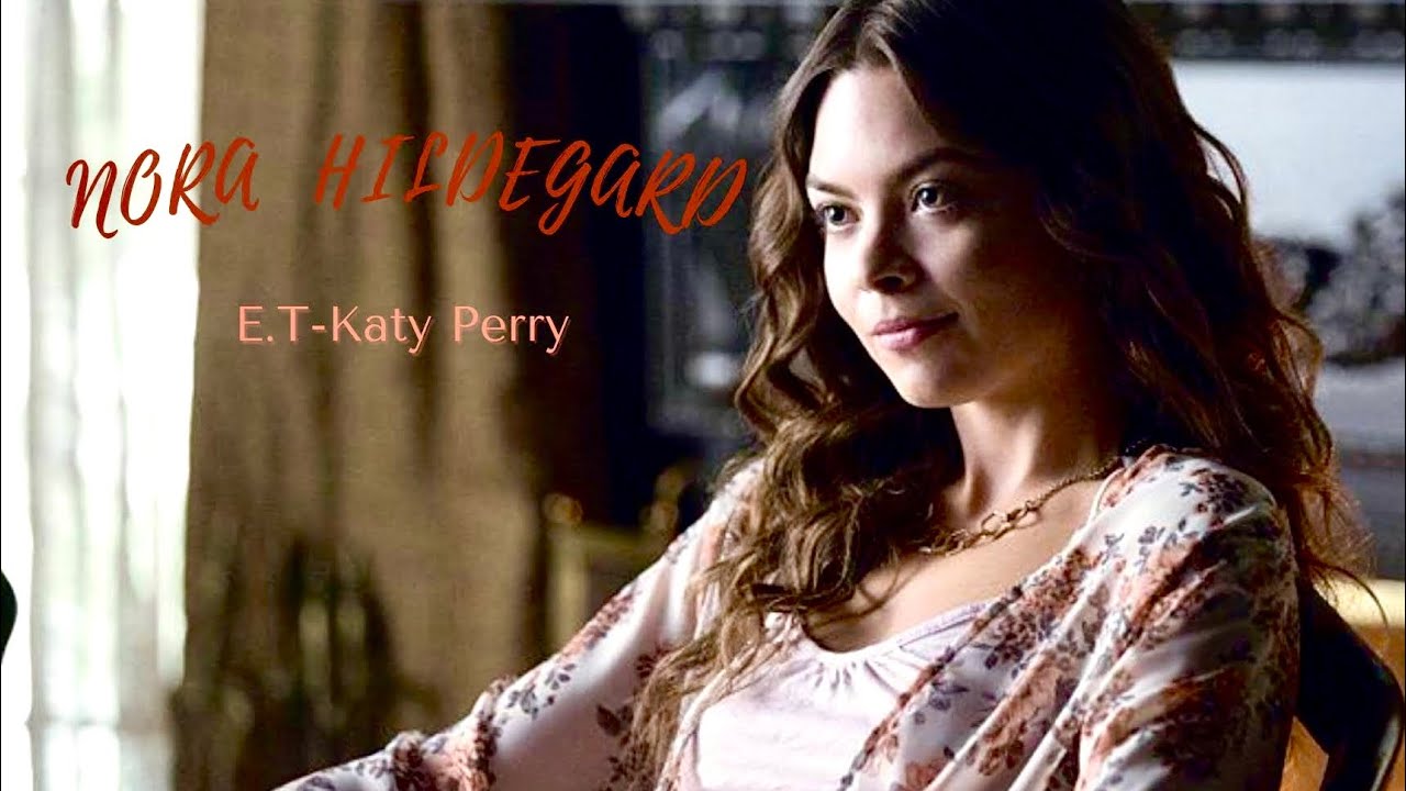 Nora Hildegard || E.T Katy Perry  (1080p) #tvd #thevampirediaries #katyperry
